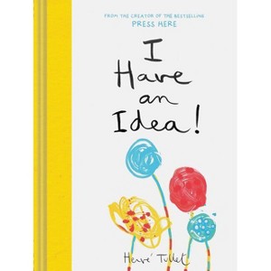 I Have an Idea! - (Herve Tullet) by  Herve Tullet (Hardcover) - 1 of 1