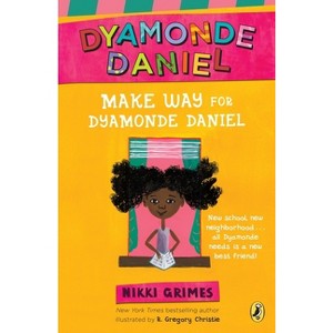 Make Way for Dyamonde Daniel - (Dyamonde Daniel Book) by Nikki Grimes - 1 of 1