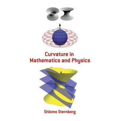 Curvature in Mathematics and Physics - (Dover Books on Mathematics) by  Shlomo Sternberg (Paperback)