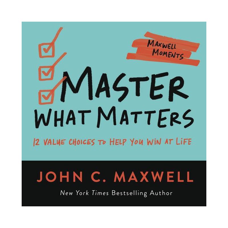 Master What Matters - (Maxwell Moments) by  John C Maxwell (Paperback), 1 of 2