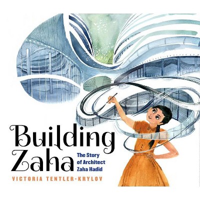 Building Zaha - by  Victoria Tentler-Krylov (Hardcover)