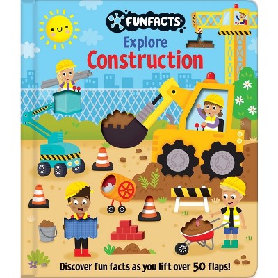Explore Construction: Lift-The-Flap Book - (Funfacts) (Hardcover)