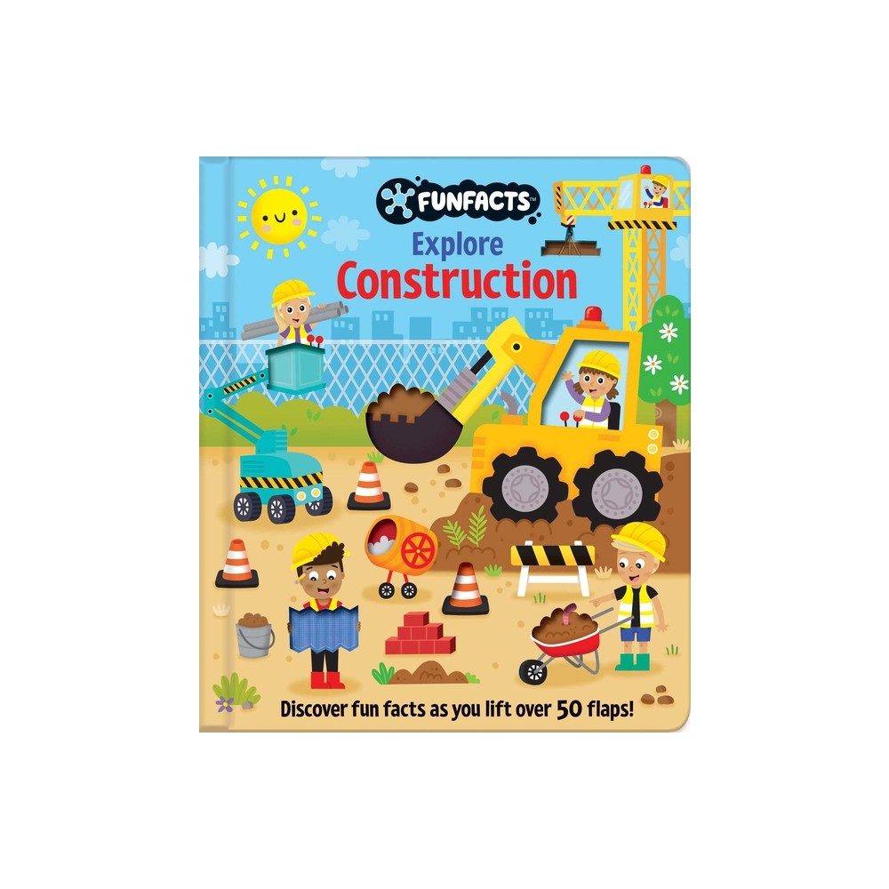 Explore Construction: Lift-The-Flap Book - (Funfacts) (Hardcover)