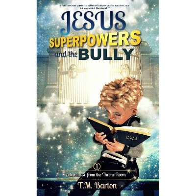 Jesus, Superpowers, and the Bully - (The Throne Room) by  T M Barton (Paperback)