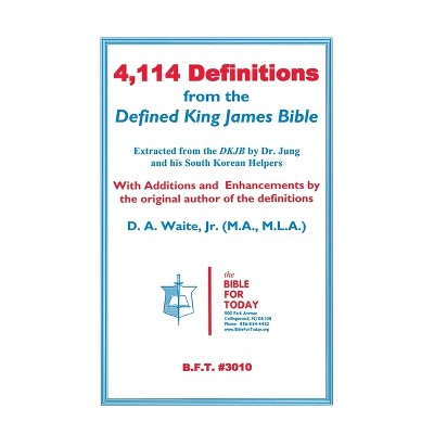 4,114 Definitions From The Defined King James Bible - By D A Waite ...