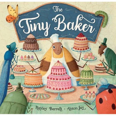 The Tiny Baker - by  Hayley Barrett (Hardcover)