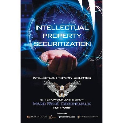 Intellectual Property Securitization, 1 - (Iplogy) by  Marc René Deschenaux (Paperback)