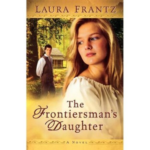 The Frontiersman's Daughter - by  Laura Frantz (Paperback) - 1 of 1