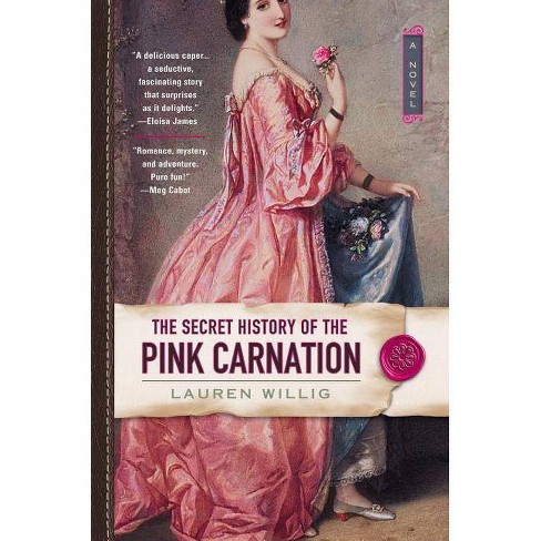 The Secret History Of The Pink Carnation By Lauren Willig Paperback Target