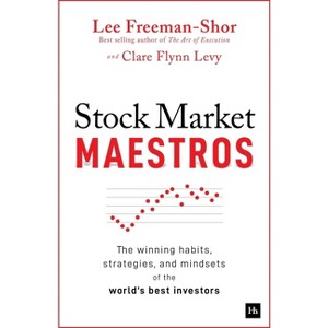 Stock Market Maestros - by  Lee Freeman-Shor & Clare Flynn Levy (Paperback) - 1 of 1