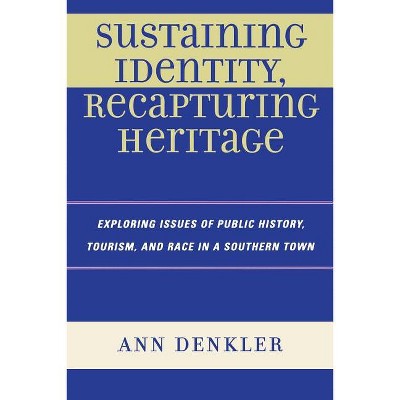 Sustaining Identity, Recapturing Heritage - by  Ann E Denkler (Paperback)