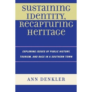 Sustaining Identity, Recapturing Heritage - by  Ann E Denkler (Paperback) - 1 of 1