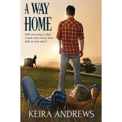 A Way Home - (Gay Amish Romance) by  Keira Andrews (Paperback)