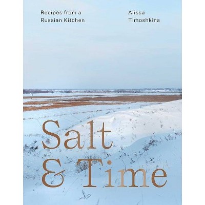 Salt & Time - by  Alissa Timoshkina (Hardcover)