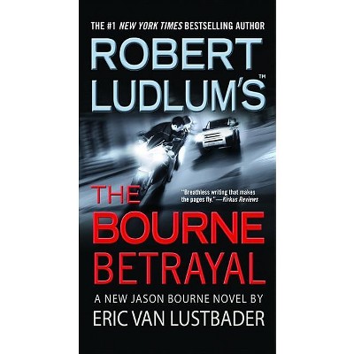 Robert Ludlum's (Tm) the Bourne Betrayal - (Jason Bourne) by  Eric Van Lustbader (Paperback)