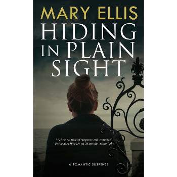 Hiding in Plain Sight - (Kate Weller Mystery) by  Mary Ellis (Paperback)