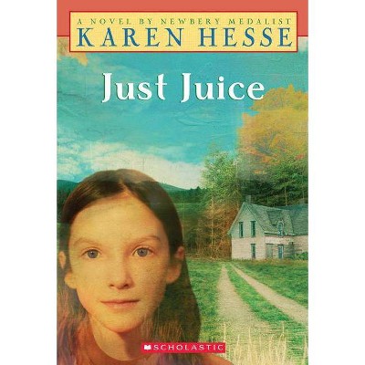 Just Juice - (Scholastic Signature) by  Karen Hesse (Paperback)