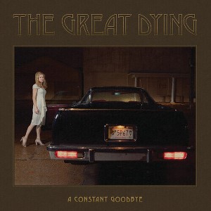 Great Dying - A Constant Goodbye (Vinyl) - 1 of 1