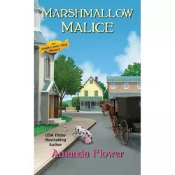 Marshmallow Malice - (Amish Candy Shop Mystery) by  Amanda Flower (Paperback)