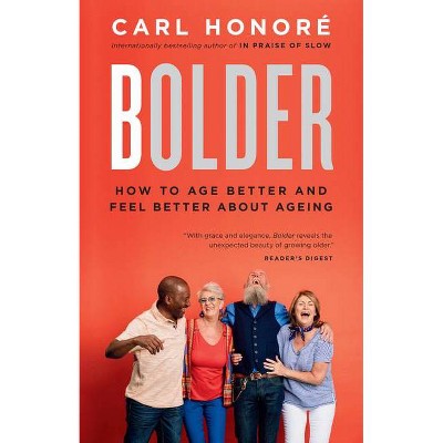 Bolder - by  Carl Honore (Paperback)