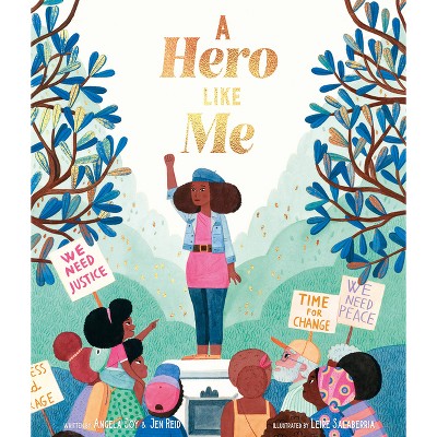 A Hero Like Me - by  Jen Reid & Angela Joy (Hardcover)