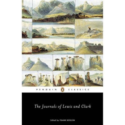The Journals of Lewis and Clark - (Lewis & Clark Expedition) by  Meriwether Lewis & William Clark (Paperback)