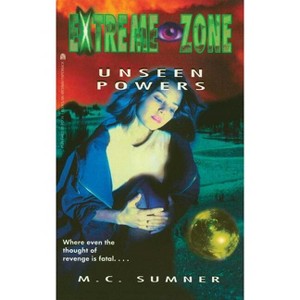 Unseen Powers - (Extreme Zone) by  M C Sumner (Paperback) - 1 of 1