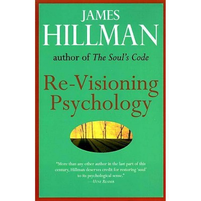 Re-Visioning Psychology - by  James Hillman (Paperback)