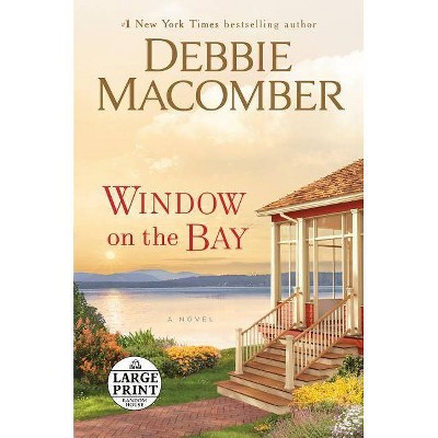 Window on the Bay - Large Print by  Debbie Macomber (Paperback)