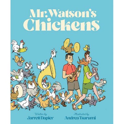 Mr. Watson's Chickens - by  Jarrett Dapier (Hardcover)