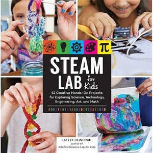 Steam Lab for Kids - by  Liz Lee Heinecke (Paperback) - 1 of 1