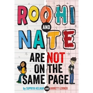Roohi and Nate Are Not on the Same Page - by  Supriya Kelkar & Jarrett Lerner (Hardcover) - 1 of 1