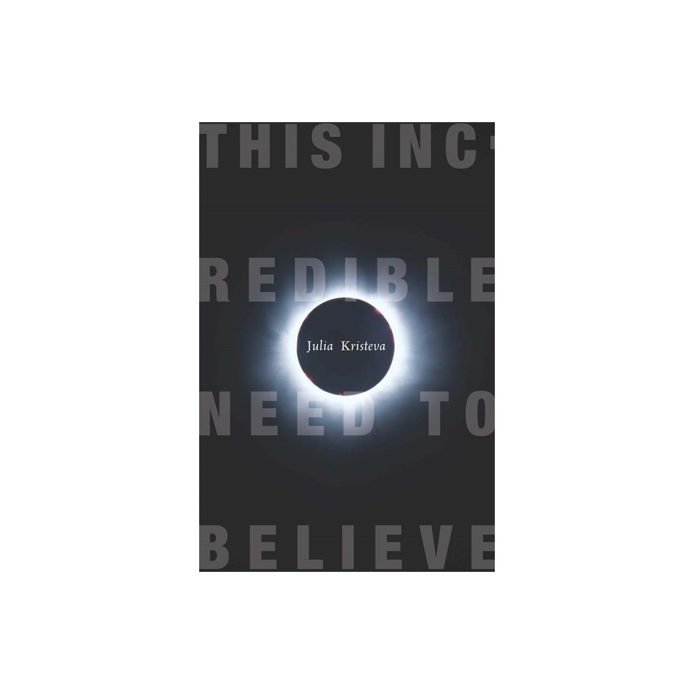 ISBN 9780231147859 product image for This Incredible Need to Believe - (European Perspectives: A Social Thought and C | upcitemdb.com