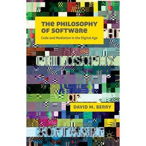 The Philosophy of Software - by  D Berry (Paperback) - 1 of 1