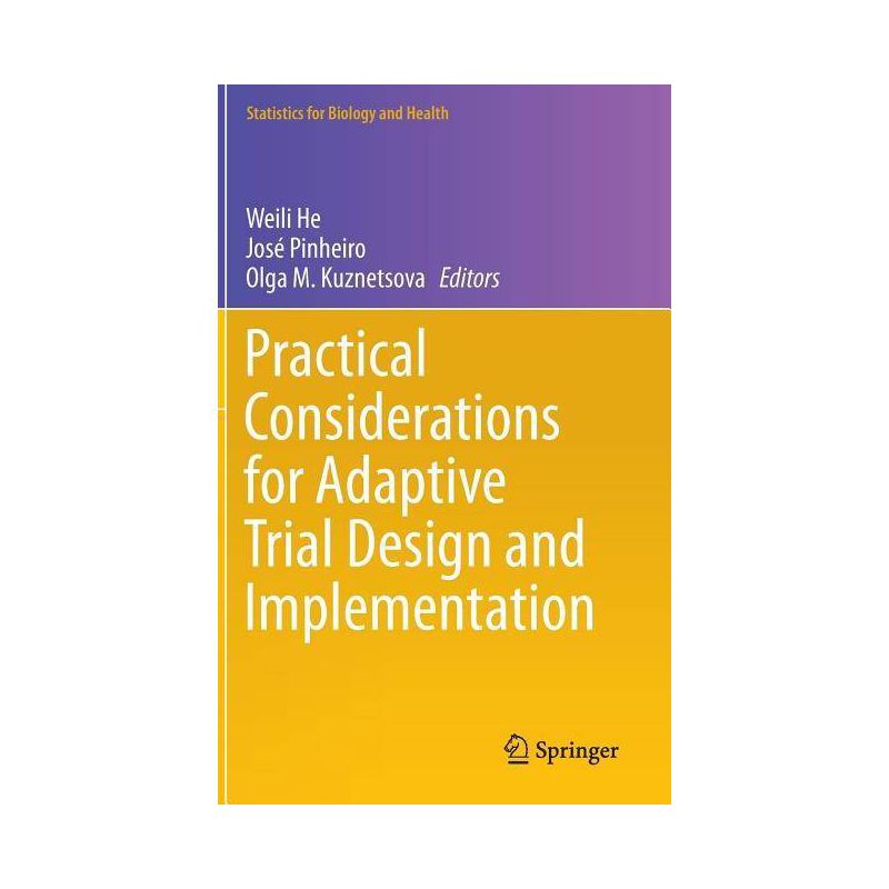 Practical Considerations for Adaptive Trial Design and Implementation - (Statistics for Biology and Health) (Hardcover), 1 of 2