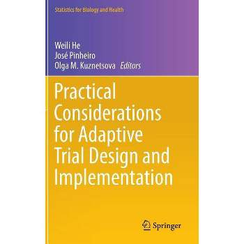 Practical Considerations for Adaptive Trial Design and Implementation - (Statistics for Biology and Health) (Hardcover)