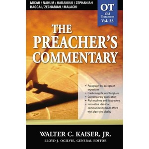 The Preacher's Commentary - Vol. 23: Micah / Nahum / Habakkuk / Zephaniah / Haggai / Zechariah / Malachi - (Paperback) - 1 of 1