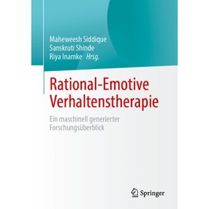 Rational-Emotive Verhaltenstherapie - by  Maheweesh Siddique & Sanskruti Shinde & Riya Inamke (Paperback) - 1 of 1