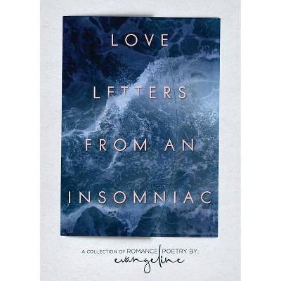 Love Letters from an Insomniac - by  Evangeline (Paperback)