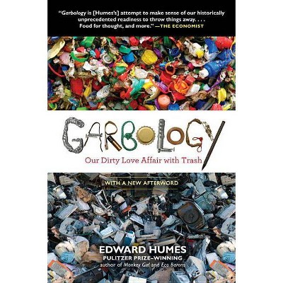 Garbology - by  Edward Humes (Paperback)