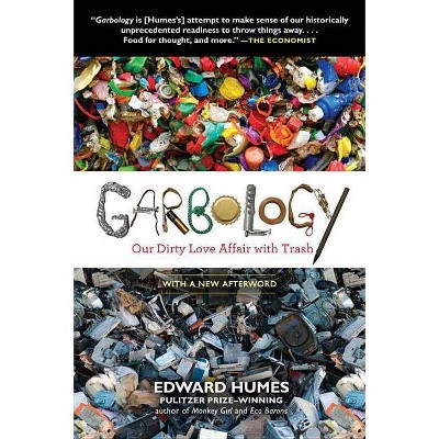 Garbology - by  Edward Humes (Paperback)