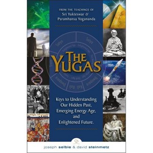 The Yugas - by  Joseph Selby & David Steinmetz (Paperback) - 1 of 1