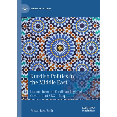 Kurdish Politics in the Middle East - (Middle East Today) by  Salih (Hardcover)