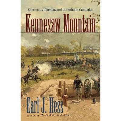 Kennesaw Mountain - (Civil War America) by  Earl J Hess (Paperback)