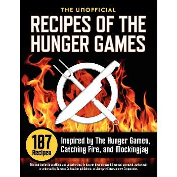 Unofficial Recipes of the Hunger Games - by  Rockridge Press (Paperback)