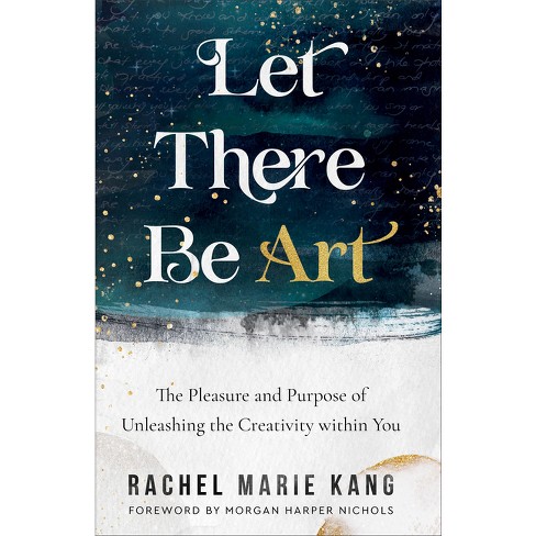 Let There Be Art - by Rachel Marie Kang - image 1 of 1