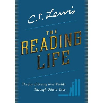 The Reading Life - by  C S Lewis (Hardcover)