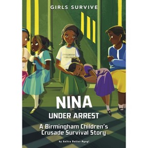 Nina Under Arrest - (Girls Survive) by Anitra Butler-Ngugi - 1 of 1