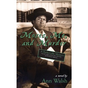 Moses, Me, and Murder - (Barkerville Mystery) by  Ann Walsh (Paperback) - 1 of 1