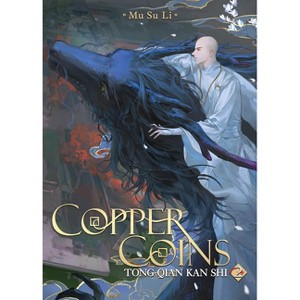 Copper Coins: Tong Qian Kan Shi (Novel) Vol. 2 - by  Mu Su Li (Paperback) - 1 of 1